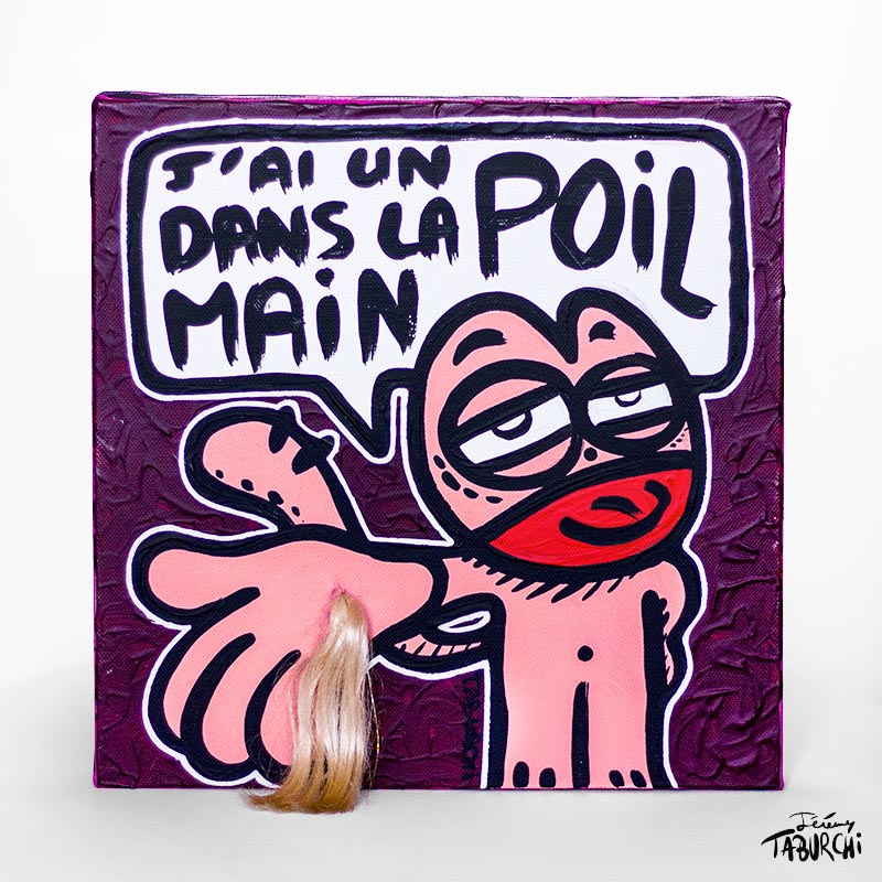 Tableau « J’ai un poil dans la main »